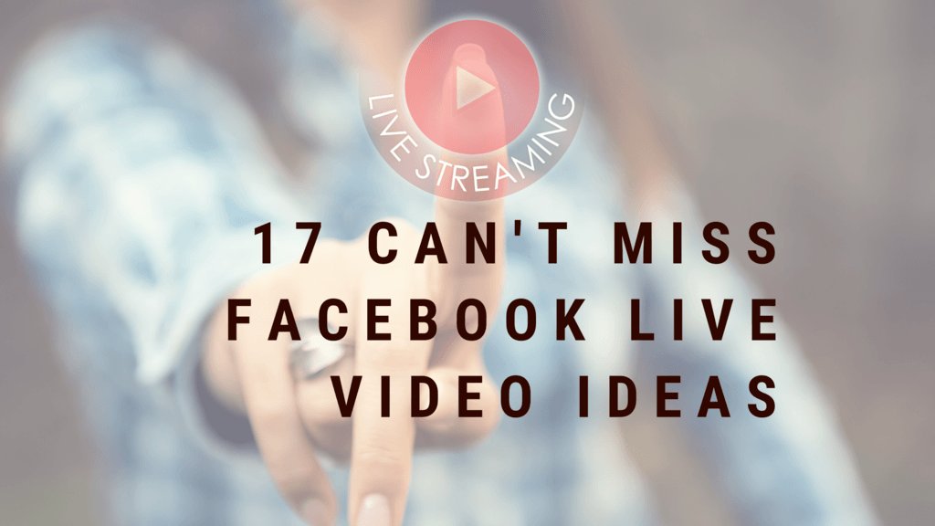 Facebook Live Video Ideas